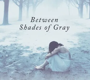  Between Shades of Gray – Eine Geschichte von Mut und Hoffnung im Angesicht der Ungerechtigkeit